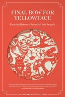 Final Bow for Yellowface: Dancing between Intention and Impact 1734732482 Book Cover