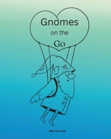 Gnomes on the Go: Coloring Book B0CPCFW8T4 Book Cover