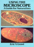 Using the Microscope: A Guide for Naturalists 0486269167 Book Cover