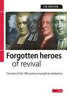 Forgotten Heroes of Revival: Great Men of the 18th Century Evangelical Awakening 1903087708 Book Cover