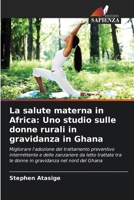 La salute materna in Africa: Uno studio sulle donne rurali in gravidanza in Ghana (Italian Edition) 6207967151 Book Cover