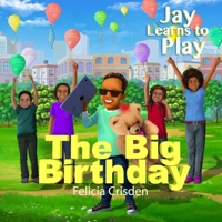 Jay Learns to Play: The Big Birthday B09J79FQ93 Book Cover