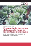 Presencia de bacterias del agua de riego en los cultivos de lechuga 6200015716 Book Cover