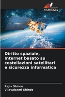 Diritto spaziale, Internet basato su costellazioni satellitari e sicurezza informatica (Italian Edition) 6208276438 Book Cover