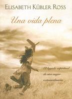 Una vida plena: El legado espiritual de una mujer extraordinaria 846661592X Book Cover