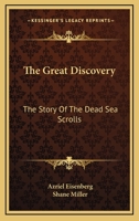 The Great Discovery: The Story Of The Dead Sea Scrolls 1163816906 Book Cover