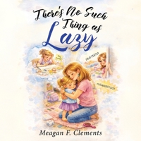 There’s No Such Thing as Lazy B0GZF4P7QQ Book Cover