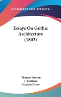 Essays on Gothic Architecture 1166035034 Book Cover