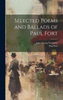 Selected Poems and Ballads of Paul Fort 1022052012 Book Cover