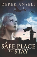 A Safe Place To Stay: A Novel Of World War II 4824106613 Book Cover