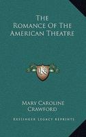 The Romance of the American Theatre 1163475181 Book Cover