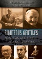 Righteous Gentiles: Non-Jews Who Fought Against Genocide 1477776117 Book Cover