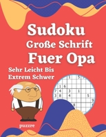 Sudoku Große Schrift Fuer Opa - Sehr Leicht Bis Extrem Schwer: Logikspiele und Denkspiele Buch Für Senioren (German Edition) B08JB5WS6D Book Cover