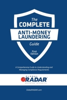 The Complete Anti-Money Laundering Guide: A Comprehensive Guide to Understanding and Managing Compliance Requirements 1539110648 Book Cover