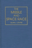 The Missile and Space Race 0275944514 Book Cover