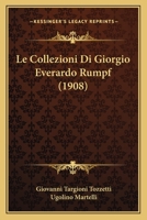 Le Collezioni Di Giorgio Everardo Rumpf (1908) 1167556224 Book Cover