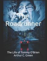 The Roadrunner: The Life of Tommy O'Brien B0HGJCRNFR Book Cover