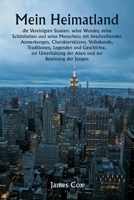 Mein Heimatland , die Vereinigten Staaten: seine Wunder, seine Schönheiten und seine Menschen; mit beschreibenden Anmerkungen, Charakterskizzen, ... und zur Belehrung der Jungen (German Edition) 9359948772 Book Cover