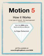 Motion 5 - How It Works: A New Type of Manual - The Visual Approach 1475008783 Book Cover