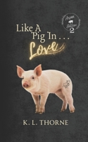 Like A Pig In... Love: Aspen Hollow Book 2 (The Aspen Hollow Series) B0F9W6JBGR Book Cover