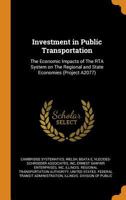 Investment in Public Transportation: The Economic Impacts of The RTA System on The Regional and State Economies 1017732442 Book Cover