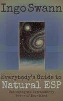 Everybody's Guide to Natural ESP: Unlocking The Extrasensory  Power of Your Mind 1949214257 Book Cover