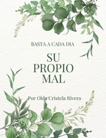 basta a cada dia su propio mal (Spanish Edition) B0F41KQ1JT Book Cover