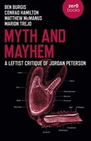 Myth and Mayhem: A Leftist Critique of Jordan Peterson 1789045533 Book Cover
