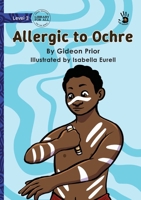 Allergic to Ochre - Our Yarning 1923594427 Book Cover