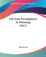 Life Zone Investigations In Wyoming 1120316200 Book Cover