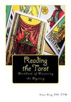 Reading the Tarot: Workbook of Mastering the Mystery 1456489992 Book Cover