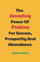 The Amazing Power Of Psalms For Success, Prosperity And Abundance B0GZ55S1WV Book Cover