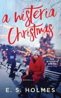 A Wisteria Christmas (Wisteria #4.5) 1704765919 Book Cover