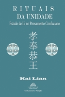 Rituais da Unidade - Estudo de Li no Pensamento Confuciano (Portuguese Edition) 6599772560 Book Cover
