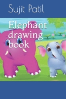 Elephant drawing book B09TF1JB74 Book Cover