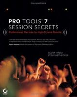 Pro Tools 7 Session Secrets: Professional Recipes for High-Octane Results 0471933988 Book Cover