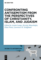 Confronting Antisemitism in Christianity, Islam and Judaism 3110582422 Book Cover