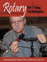 Rotary Tying Techniques: Understanding the Potential of Your Rotary Fly-Tying Vise 1571884181 Book Cover