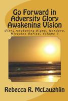Go Forward in Adversity Glory Awakening Vision 1489534571 Book Cover