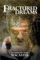 Fractured Dreams 1480935816 Book Cover