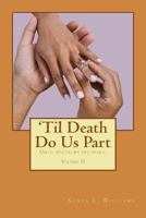 'til Death Do Us Part: Until Death, We Are Apart. 0989694011 Book Cover