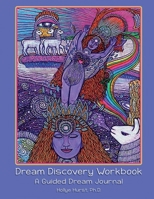 Dream Discovery Workbook: A Guided Dream Journal 1365591476 Book Cover