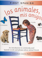 Los Animales, Mis Amigos (First Spanish) 0754811956 Book Cover