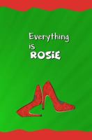 Everything is Rosie: Blank Journal and Musical Theater Quote 1729819214 Book Cover