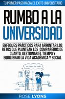 Rumbo a la Universidad: Enfoques prácticos para afrontar los retos que plantean los compañeros de cuarto, gestionar el tiempo y equilibrar la vida ... paso al éxito-graduación (Spanish Edition) 1959641344 Book Cover