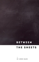 Between the Sheets 177091210X Book Cover
