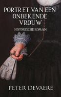 Portret van een onbekende vrouw: Historische roman (Dutch Edition) B0F9LQNHR8 Book Cover