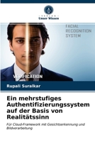 Ein mehrstufiges Authentifizierungssystem auf der Basis von Realitätssinn: Für Cloud-Framework mit Gesichtserkennung und Bildverarbeitung 6204026895 Book Cover