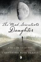 The Mad Scientist's Daughter 1481461680 Book Cover