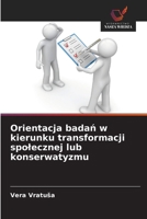 Orientacja badan w kierunku transformacji spolecznej lub konserwatyzmu (Polish Edition) 6208892872 Book Cover